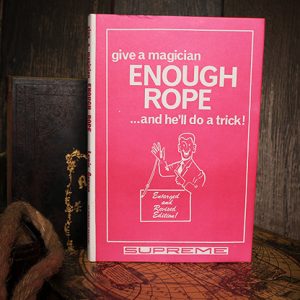 Give a Magician Enough Rope… and He’ll do a Trick! (Limited/Out of Print) by Lewis Ganson – Book