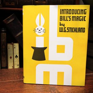 Introducing Bill’s Magic (Limited/Out of Print) by William G. Stickland – Book