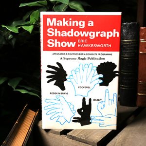 Making a Shadowgraph Show (Limited/Out of Print) by Eric Hawkesworth – Book