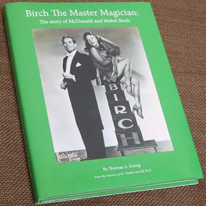 Birch The Master Magician: The story of McDonald and Mabel Birch by Thomas Ewing – Book