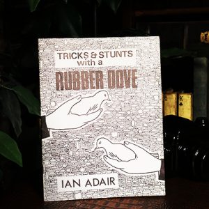 Tricks & Stunts with a Rubber Dove by Ian Adair – Book