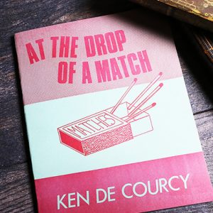 At the Drop of a Match by Ken De Courcy – Book