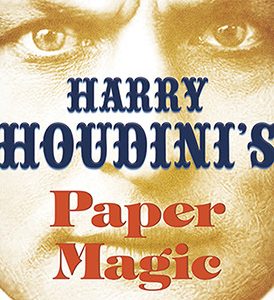 Harry Houdini’s Paper Magic: The Whole Art of Paper Tricks, Including Folding, Tearing and Puzzles by Harry Houdini – Book