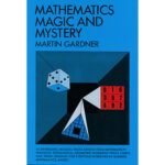 Mathematics, Magic & Mystery by Martin Gardner – Book