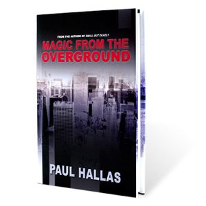 Magic from the Overground by Paul Hallas – Book
