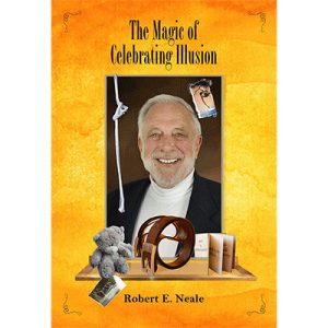 The Magic of Celebrating Illusion by Robert Neale and Larry Hass – Book