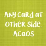 ACaOS (Any card at other side) – Attis Aimar García