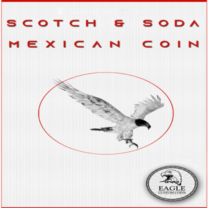 Scotch and Soda Mexican Coin by Eagle Coins – Trick