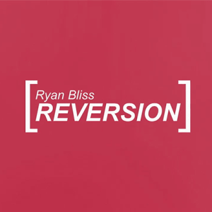 Reversion by Ryan Bliss video DOWNLOAD