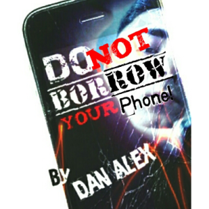 Do Not Borow Your Phone by Dan Alex  – Video DOWNLOAD