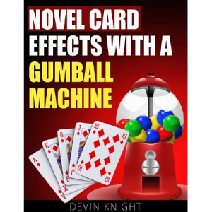 Novel Effects with a Gumball Machine by Devin Knight – eBook DOWNLOAD