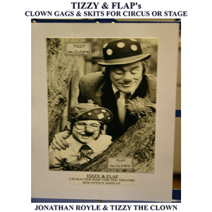 Tizzy & Flap’s Clown Gags & Skits for Circus or Stage by Jonathan Royle and Tizzy The Clown Mixed Media DOWNLOAD