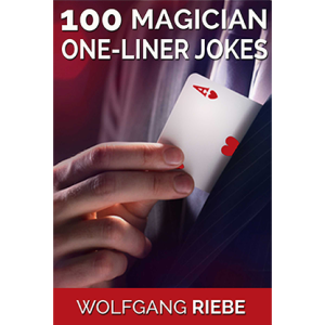 100 Magician One-Liner Jokes by Wolfgang Riebe eBook DOWNLOAD
