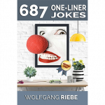 687 One-Liner Jokes by Wolfgang Riebe eBook DOWNLOAD