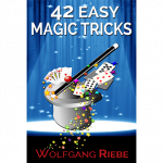 42 Easy Magic Tricks by Wolfgang Riebe eBook DOWNLOAD