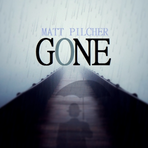 GONE by Matt Pilcher video DOWNLOAD