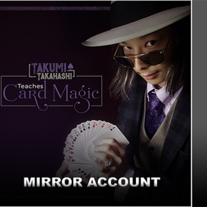 Takumi Takahashi Teaches Card Magic – Mirror Account video DOWNLOAD