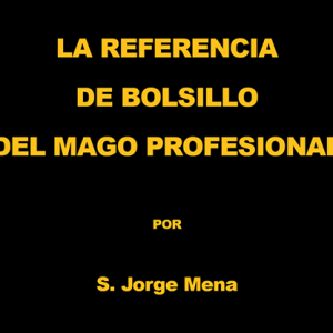 La Referencia de Bolsillo del Mago Profesional por S. Jorge Mena eBook DOWNLOAD