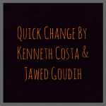 Quick Change by Kenneth Costa & Jawed Goudih video DOWNLOAD