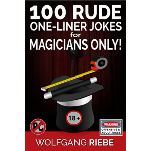 100 Rude One-Liner Jokes for Magicians Only by Wolfgang Riebe eBook DOWNLOAD