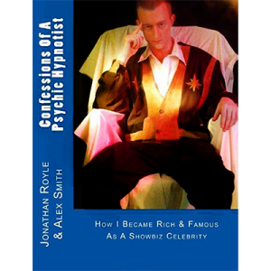 Confessions of a Psychic Hypnotist by Jonathan Royle and Alex-Leroy – ebook DOWNLOAD