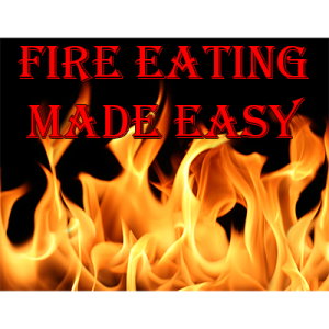 Fire Eating Made Easy by Jonathan Royle – eBook DOWNLOAD