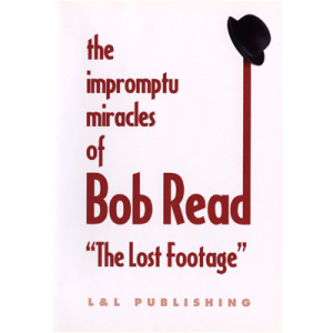 The Impromptu Miracles of Bob Read “The Lost Footage” by L & L Publishing video DOWNLOAD