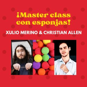 Masterclass con Esponjas – Xulio Merino & Christian Allen