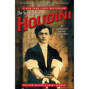 The Secret Life of Houdini by William Kalush,  – Book