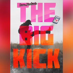 The Big Kick (Gimmicks and Online Instructions) by Liam Montier – Trick