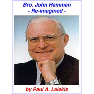 Bro. John Hamman Re-Imagined by Paul A. Lelekis ebook DOWNLOAD