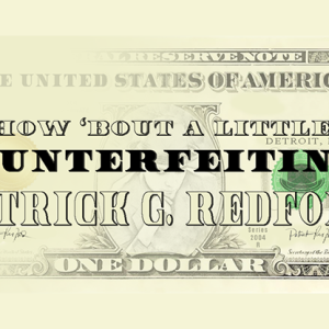 How ‘Bout a Little Counterfeiting? by Patrick G. Redford video DOWNLOAD