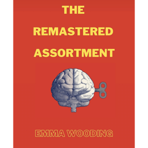 The Remastered Assortment by Emma Wooding eBook DOWNLOAD