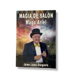 Magia de Salón – Jaime Lopez (Mago Ariel)