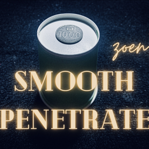 Smooth Penetrate by Zoen’s video DOWNLOAD