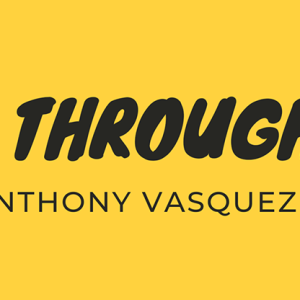 Through by Anthony Vasquez video DOWNLOAD