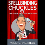 Spellbinding Chuckles: 175 One-Liner Jokes for Magicians by Wolfgang Riebe ebook DOWNLOAD