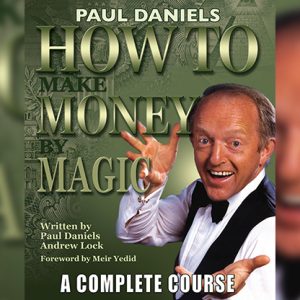 How To Make Money by Magic by Paul Daniels