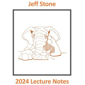 Jeff Stone’s 2024 Lecture Notes by Jeff Stone