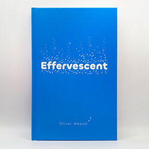 Effervescent by Oliver Meech