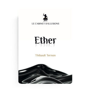 Ether by Thibault Ternon x Le Cabinet d’Illusions