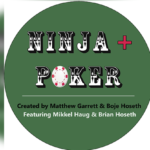 Ninja + Poker Created by Matthew Garrett & Boje Hoseth