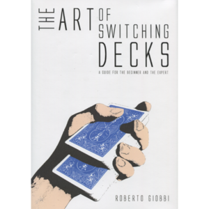 The Art of Switching Decks by Roberto Giobbi and Hermetic Press – Book