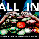 All In by Wayne Dobson in association with Alan Wong