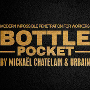 Bottle Pocket Gentlemen’s Magic, Mickael Chatelain & Urbain