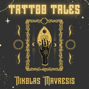 Tattoo Tales by Nikolas Mavresis