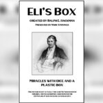 Eli’s Box created by Ralph E. Hackman presented by Mark Strivings