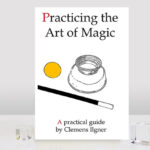 Practicing the Art of Magic by Clemens Ilgner
