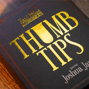 Hand Picked Astonishments THUMB TIPS with Joshua Jay by Murphy’s Magic