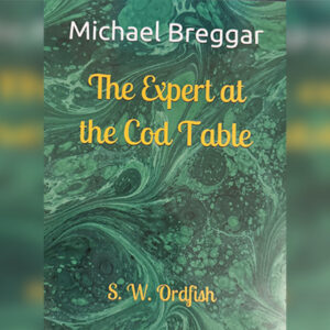 The Expert at the Cod Table by Michael Breggar